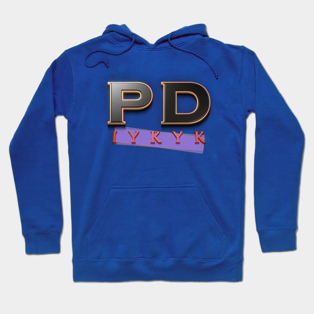 PD IYKYK Hoodie by YOPD Artist